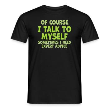 Bien sûr, je me parle à moi-même parfois. J’ai besoin - T-shirt homme - noir - Devant - AI Model Male 178 light (178cm)