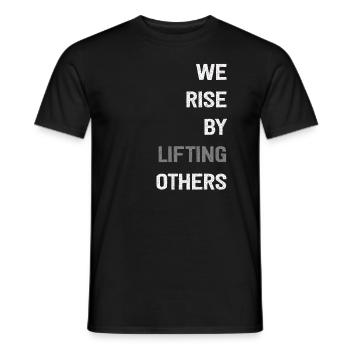We Rise By Lifting Others Inspirational Quote - Männer T-Shirt - Schwarz - Vorne - AI Model Male 178 light (178cm)