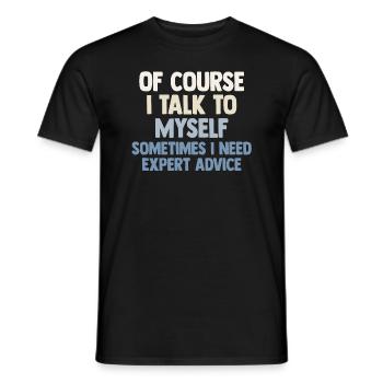Bien sûr, je me parle à moi-même parfois besoin d’un expert - T-shirt homme - noir - Devant - AI Model Male 178 light (178cm)