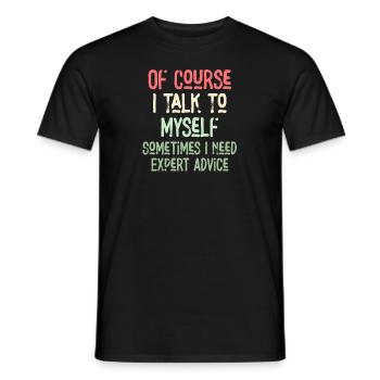 Bien sûr, je me parle à moi-même parfois besoin d’un expert - T-shirt homme - noir - Devant - AI Model Male 178 light (178cm)