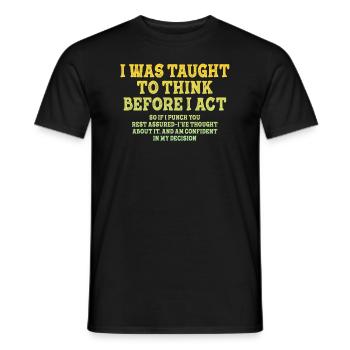 I Was Taught To Think Before Sarcasm - Men's T-Shirt - black - Front - AI Model Male 178 light (178cm)