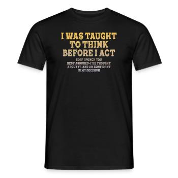 I Was Taught To Think Before Sarcasm - Men's T-Shirt - black - Front - AI Model Male 178 light (178cm)