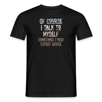 Bien sûr, je me parle à moi-même parfois besoin d’un expert - T-shirt homme - noir - Devant - AI Model Male 178 light (178cm)