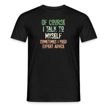 Bien sûr, je me parle à moi-même parfois besoin d’un expert - T-shirt homme - noir - Devant - AI Model Male 178 light (178cm)