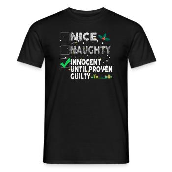 Nice Naughty Innocent Until Proven Guilty - Männer T-Shirt - Schwarz - Vorne - AI Model Male 178 light (178cm)