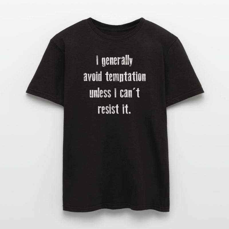 I Generally Avoid Temptation Unless I Can't Resist Men's T-shirt