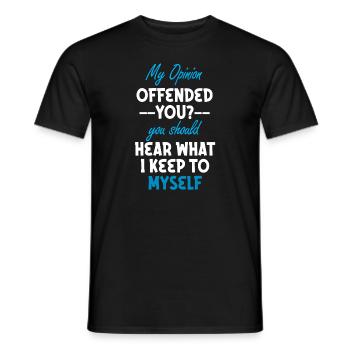 My Opinion Offended You Shirt Adult Humor Novelty - Men's T-Shirt - black - Front - AI Model Male 178 light (178cm)