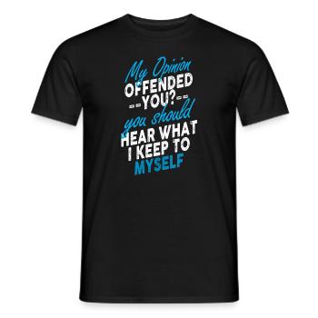 My Opinion Offended You Shirt Adult Humor Novelty - Men's T-Shirt - black - Front - AI Model Male 178 light (178cm)