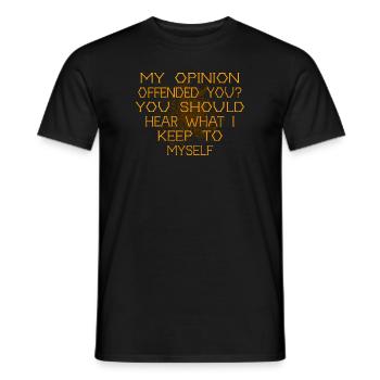 My Opinion Offended You Shirt Adult Humor Novelty - Men's T-Shirt - black - Front - AI Model Male 178 light (178cm)