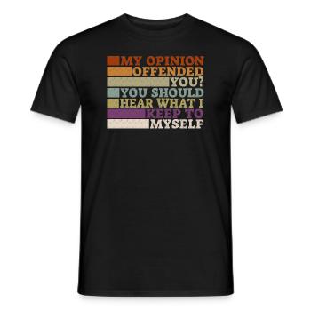 My Opinion Offended You Shirt Adult Humor Novelty - Men's T-Shirt - black - Front - AI Model Male 178 light (178cm)