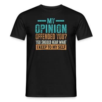 My Opinion Offended You Shirt Adult Humor Novelty - Men's T-Shirt - black - Front - AI Model Male 178 light (178cm)