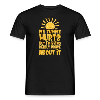 My Tummy Hurts But I'm Being Really Brave About It - Men's T-Shirt - black - Front - AI Model Male 178 light (178cm)