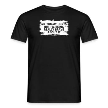 My Tummy Hurts But I'm Being Really Brave About It - Men's T-Shirt - black - Front - AI Model Male 178 light (178cm)