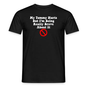 My Tummy Hurts But I'm Being Really Brave About It - Men's T-Shirt - black - Front - AI Model Male 178 light (178cm)
