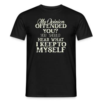 My Opinion Offended You Shirt Adult Humor Novelty - Men's T-Shirt - black - Front - AI Model Male 178 light (178cm)