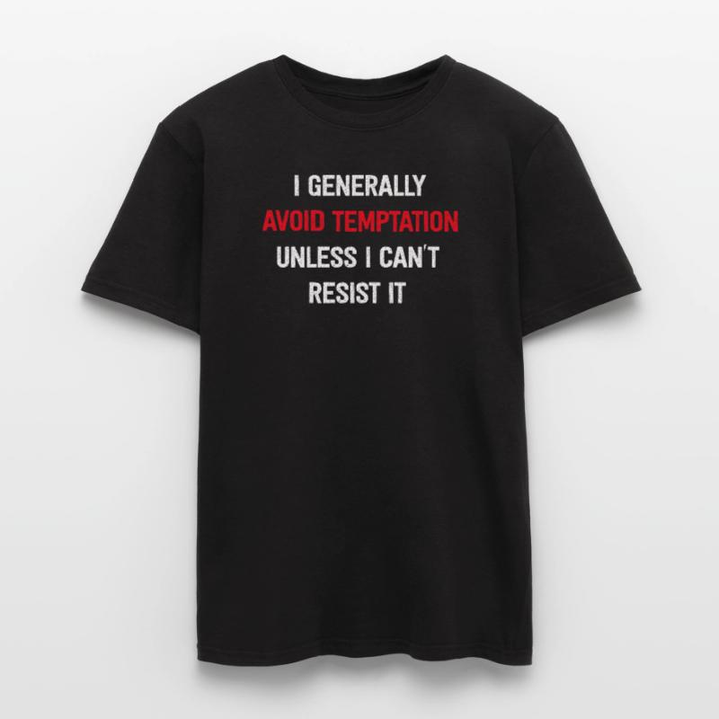 I Generally Avoid Temptation Unless I Can't Resist Men's T-shirt