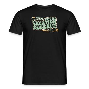 Haben Sie den Urlaub, den Sie verdienen - Männer T-Shirt - Schwarz - Vorne - AI Model Male 178 light (178cm)