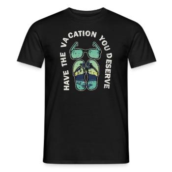 Haben Sie den Urlaub, den Sie verdienen - Männer T-Shirt - Schwarz - Vorne - AI Model Male 178 light (178cm)