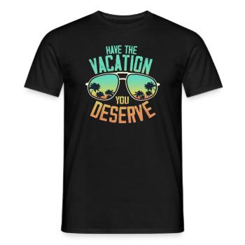 Haben Sie den Urlaub, den Sie verdienen - Männer T-Shirt - Schwarz - Vorne - AI Model Male 178 light (178cm)