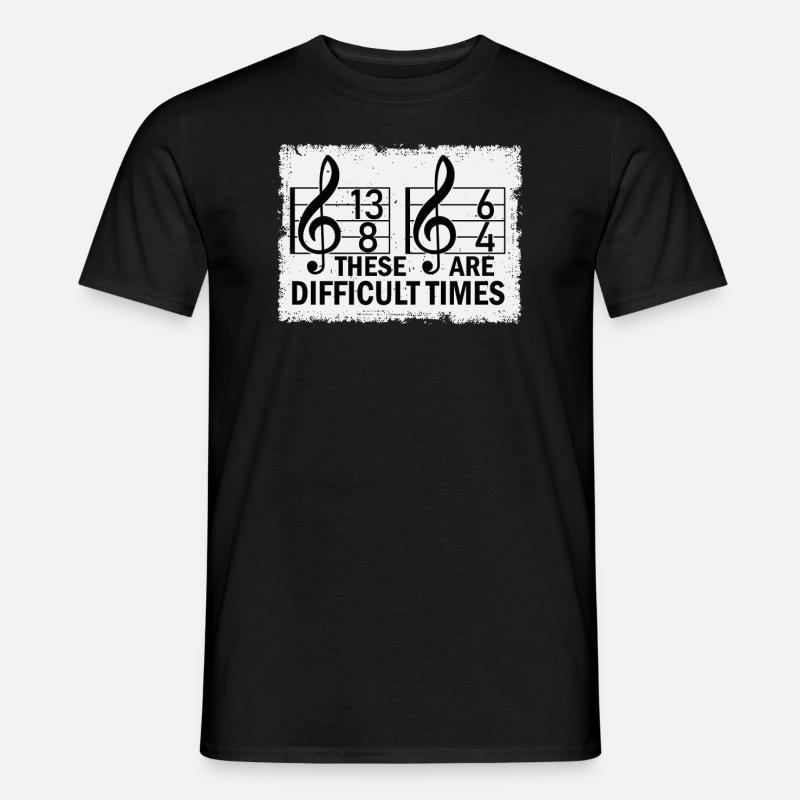 These Are Difficult Times Funny Music Pun - Men’s T-shirt - black