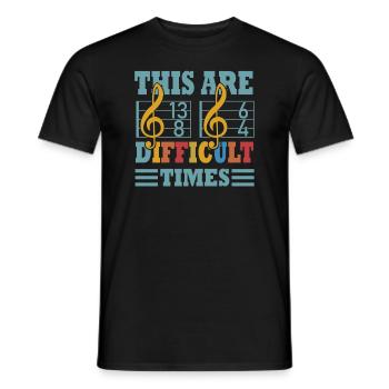 These Are Difficult Times Funny Music Pun - Men's T-Shirt - black - Front - AI Model Male 178 light (178cm)