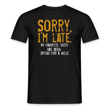 Sorry Im Late Housewife Cleaning Men Women Funny - Men's T-Shirt - black - Front - AI Model Male 178 light (178cm)