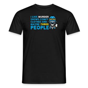 I Like Murder Shows Comfy Clothes And 3 People - Men's T-Shirt - black - Front - AI Model Male 178 light (178cm)