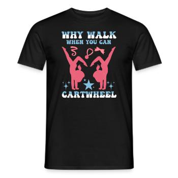Warum laufen, wenn Sie Wagenrad-Gymnastik können - Männer T-Shirt - Schwarz - Vorne - AI Model Male 178 light (178cm)