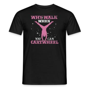 Warum laufen, wenn Sie Wagenrad-Gymnastik können - Männer T-Shirt - Schwarz - Vorne - AI Model Male 178 light (178cm)