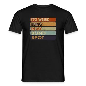 Es ist seltsam, in meinem blinden Winkel zu sein - Männer T-Shirt - Schwarz - Vorne - AI Model Male 178 light (178cm)