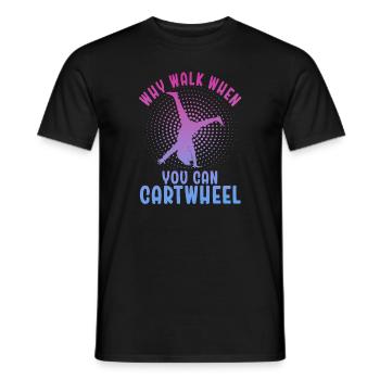 Warum laufen, wenn Sie Wagenrad-Gymnastik können - Männer T-Shirt - Schwarz - Vorne - AI Model Male 178 light (178cm)