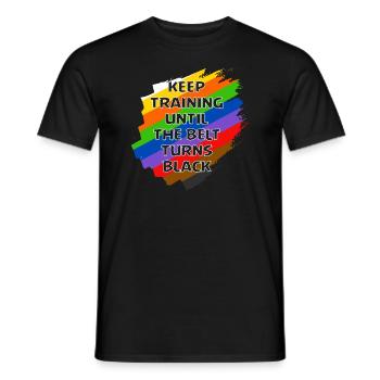 Keep Training Until The Belt Turns Black - Men's T-Shirt - black - Front - AI Model Male 178 light (178cm)