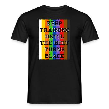 Trainiere weiter, bis der Gürtel schwarz wird - Männer T-Shirt - Schwarz - Vorne - AI Model Male 178 light (178cm)