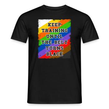 Keep Training Until The Belt Turns Black - Men's T-Shirt - black - Front - AI Model Male 178 light (178cm)