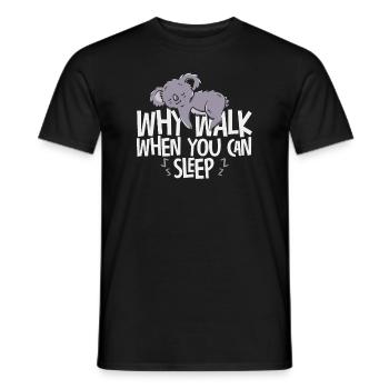 Why Walk When You Can Sleep - Men's T-Shirt - black - Front - AI Model Male 178 light (178cm)