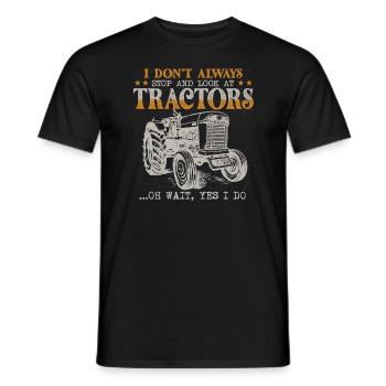 Ich halte nicht immer an und schaue mir Traktoren an - Männer T-Shirt - Schwarz - Vorne - AI Model Male 178 light (178cm)