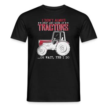 I Don't Always Stop And Look At Tractors - Men's T-Shirt - black - Front - AI Model Male 178 light (178cm)