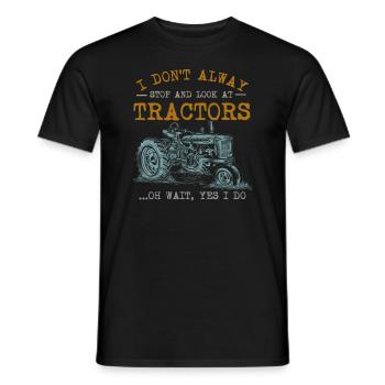 Ich halte nicht immer an und schaue mir Traktoren an - Männer T-Shirt - Schwarz - Vorne - AI Model Male 178 light (178cm)