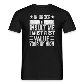 Pour m’insulter, je dois d’abord valoriser l’opinion - T-shirt homme - noir - Devant - AI Model Male 178 light (178cm)