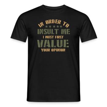Um mich zu beleidigen, muss ich zuerst die Meinung bewerten - Männer T-Shirt - Schwarz - Vorne - AI Model Male 178 light (178cm)