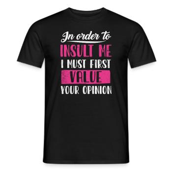 Um mich zu beleidigen, muss ich zuerst die Meinung bewerten - Männer T-Shirt - Schwarz - Vorne - AI Model Male 178 light (178cm)