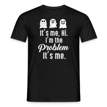 It's Me, Hi, I'm The Problem - Men's T-Shirt - black - Front - AI Model Male 178 light (178cm)