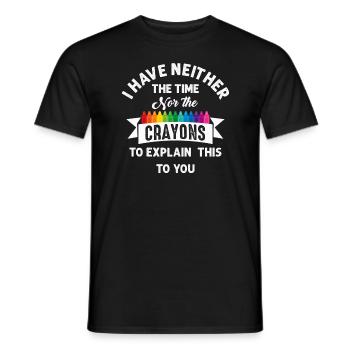 I Have Neither The Time Nor The Crayons Funny - Men's T-Shirt - black - Front - AI Model Male 178 light (178cm)