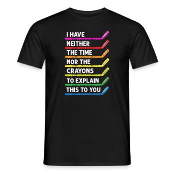 I Have Neither The Time Nor The Crayons Funny - Men's T-Shirt - black - Front - AI Model Male 178 light (178cm)