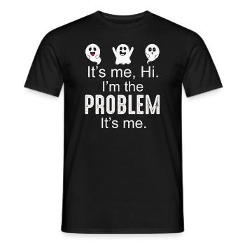 It's Me, Hi, I'm The Problem - Men's T-Shirt - black - Front - AI Model Male 178 light (178cm)