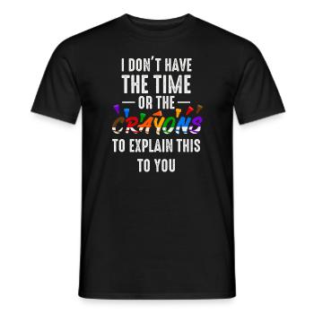 I Don't Have The Time Or The Crayons - Men's T-Shirt - black - Front - AI Model Male 178 light (178cm)