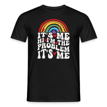 It's Me, Hi, I'm The Problem - Men's T-Shirt - black - Front - AI Model Male 178 light (178cm)