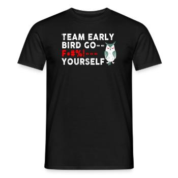 Team Early Bird Go F... Yourself - Men's T-Shirt - black - Front - AI Model Male 178 light (178cm)