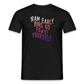 Team Early Bird Go F... Yourself - Men's T-Shirt - black - Front - AI Model Male 178 light (178cm)