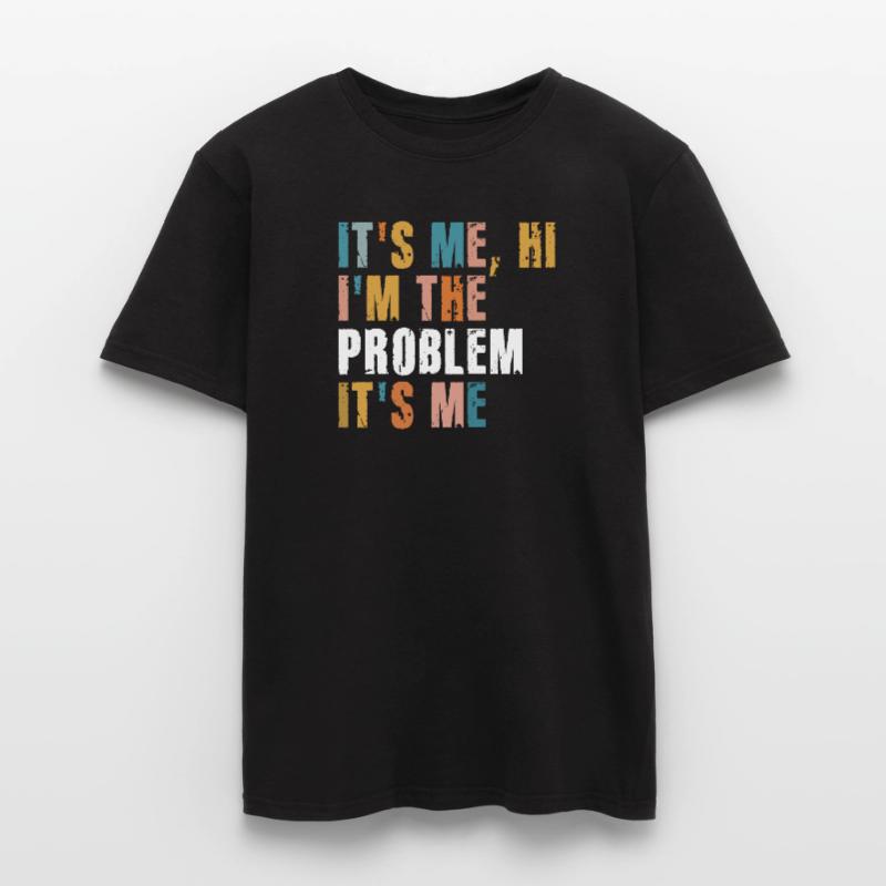 Ich bin's, hallo, ich bin das Problem Männer T-Shirt